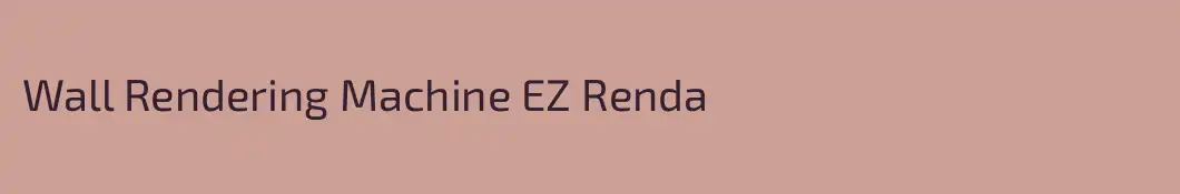 Wall Rendering Machine EZ Renda